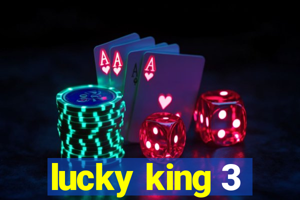 lucky king 3