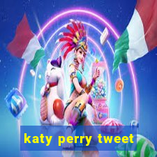 katy perry tweet