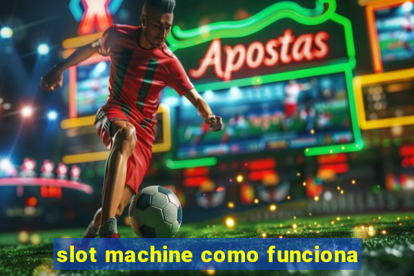 slot machine como funciona