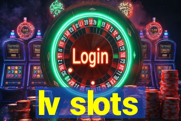 lv slots