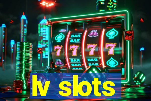 lv slots