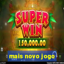 mais novo jogo