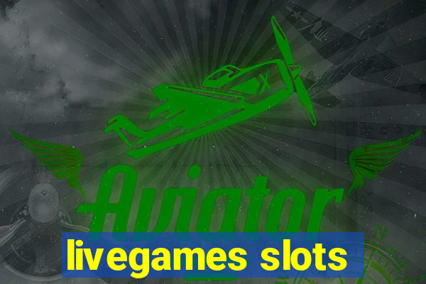 livegames slots