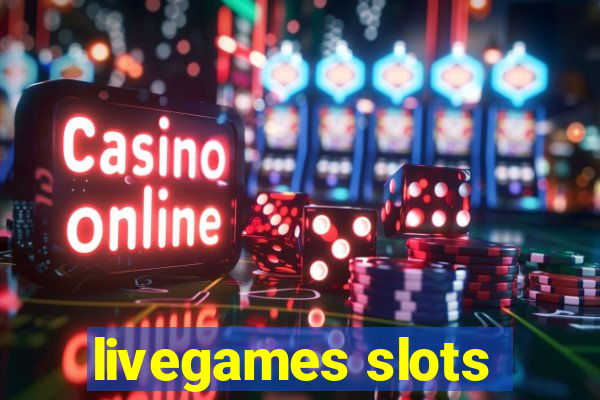 livegames slots