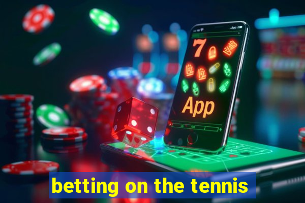 betting on the tennis