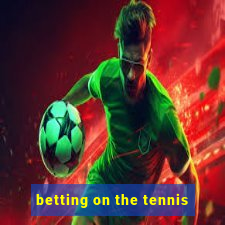 betting on the tennis