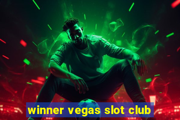 winner vegas slot club