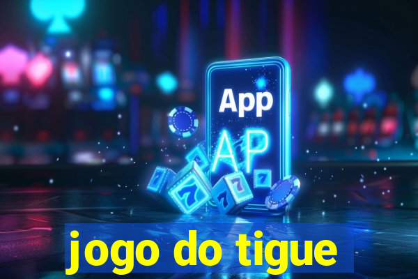 jogo do tigue