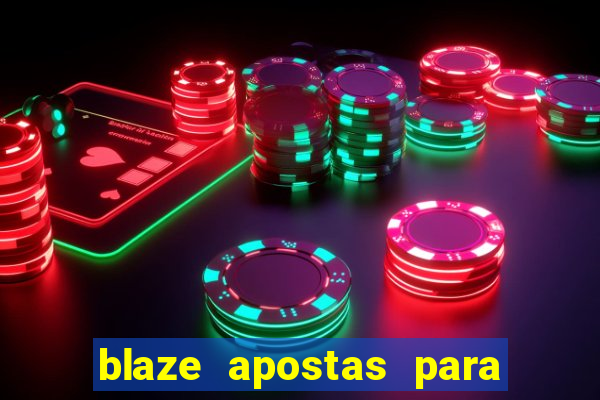 blaze apostas para ganhar dinheiro