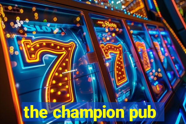 the champion pub