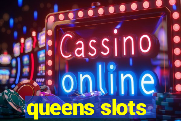 queens slots