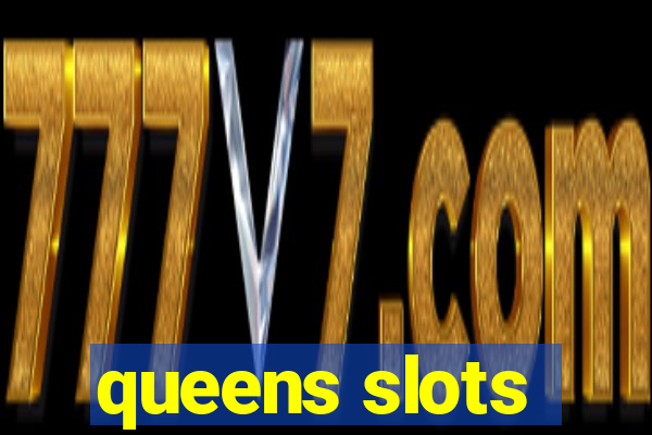 queens slots