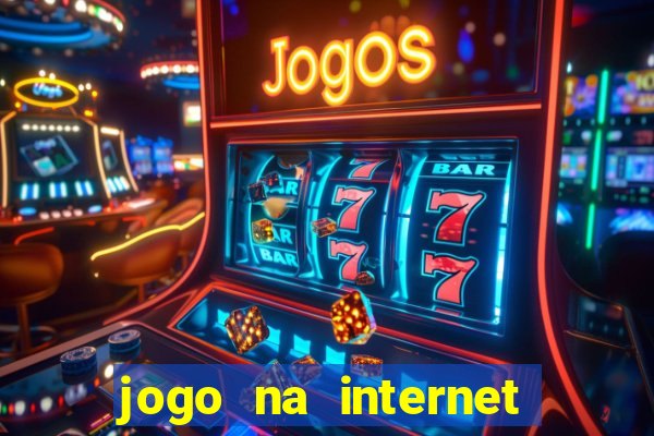 jogo na internet que ganha dinheiro