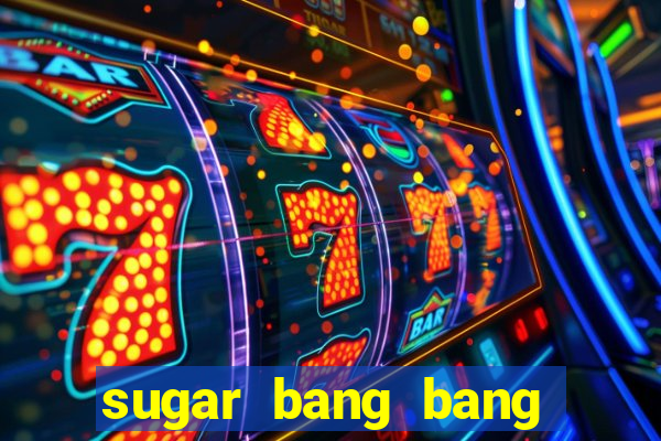 sugar bang bang slot demo