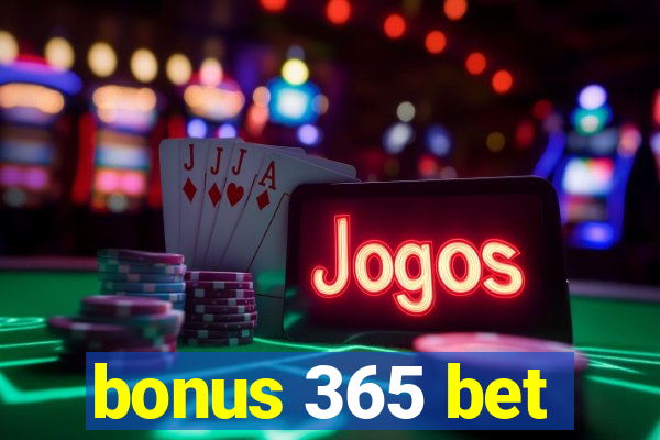 bonus 365 bet