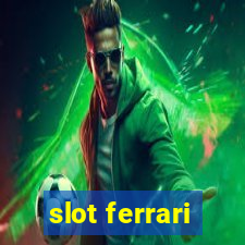 slot ferrari