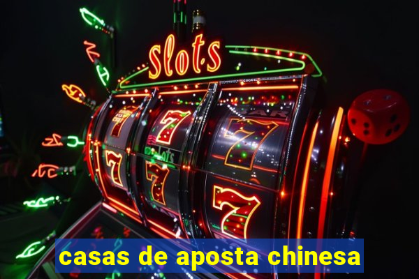 casas de aposta chinesa