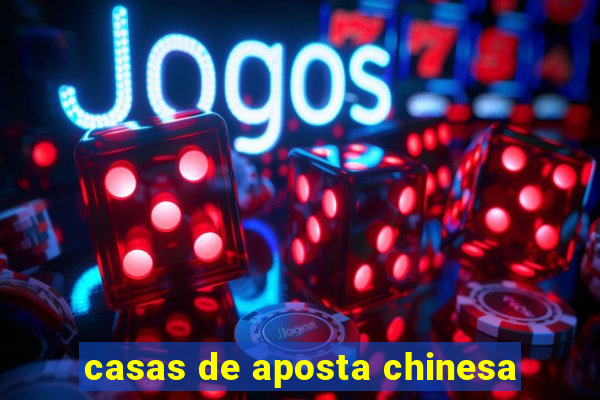 casas de aposta chinesa