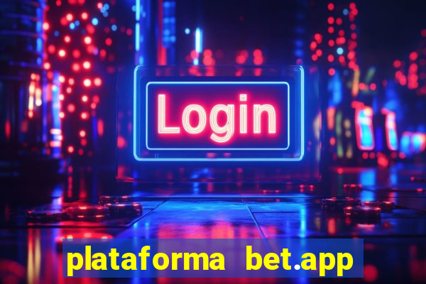 plataforma bet.app é confiável