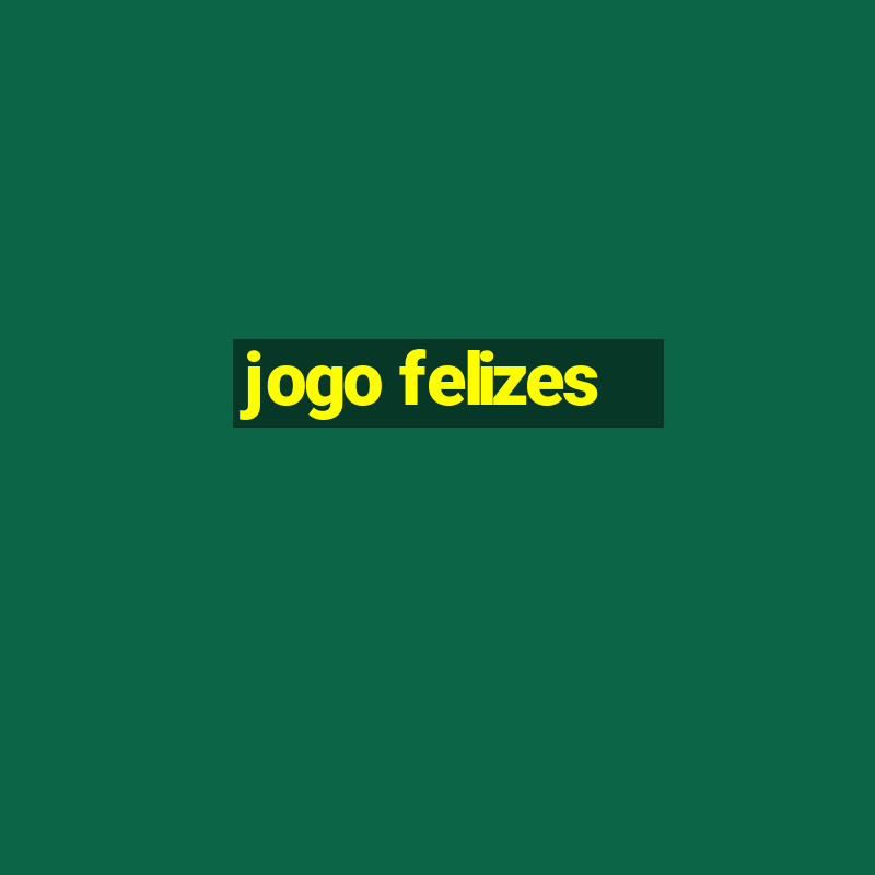 jogo felizes