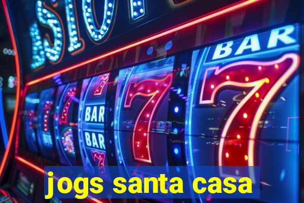 jogs santa casa