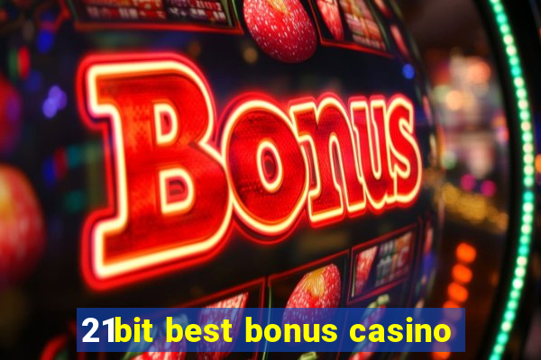 21bit best bonus casino