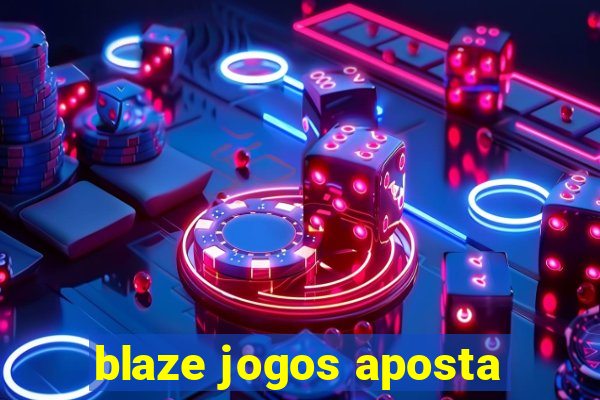 blaze jogos aposta