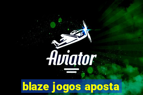 blaze jogos aposta