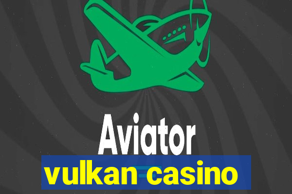 vulkan casino