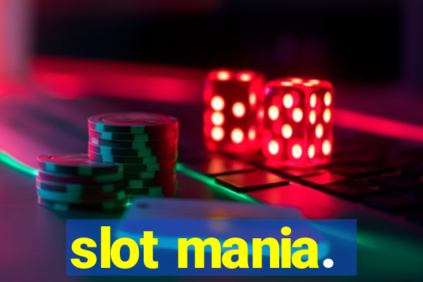 slot mania.