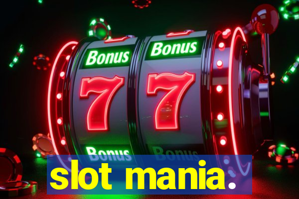 slot mania.