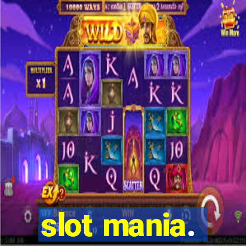 slot mania.