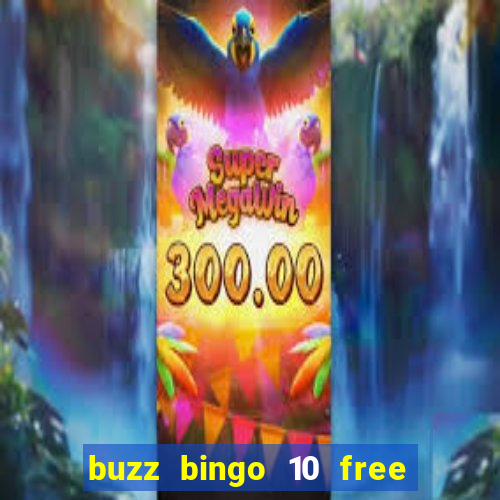 buzz bingo 10 free spins no deposit