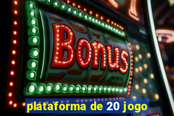 plataforma de 20 jogo