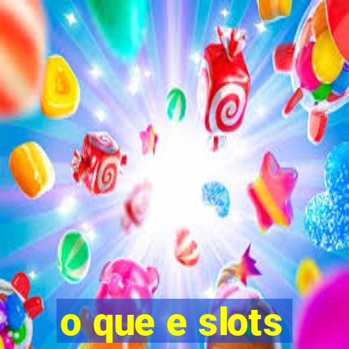 o que e slots