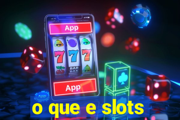 o que e slots