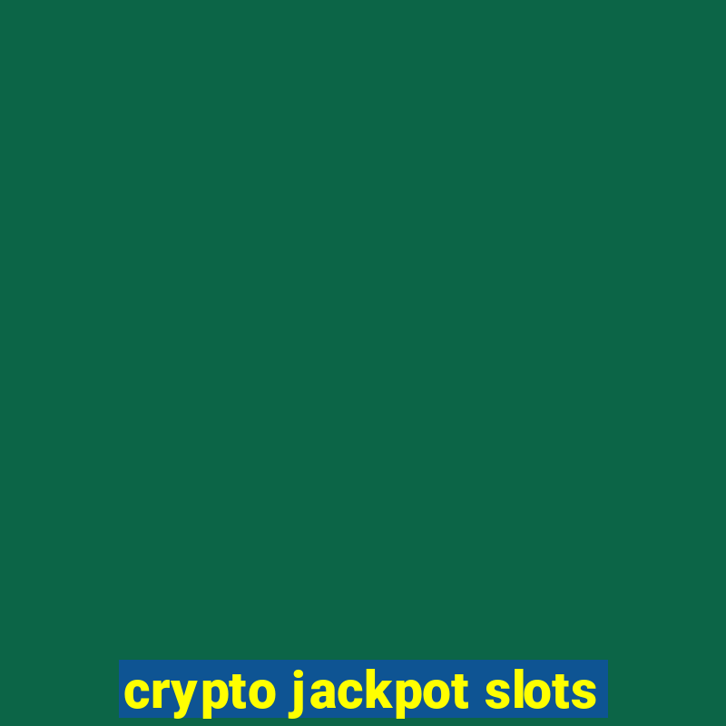 crypto jackpot slots