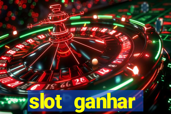 slot ganhar dinheiro no cadastro