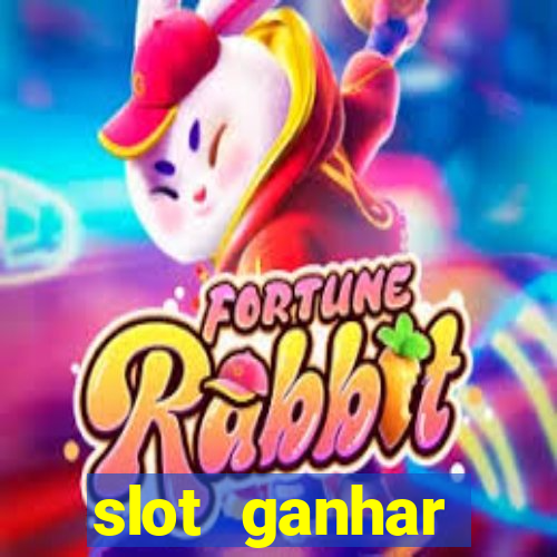 slot ganhar dinheiro no cadastro