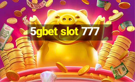 5gbet slot 777