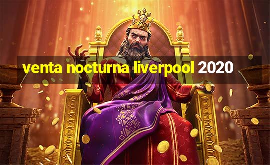 venta nocturna liverpool 2020