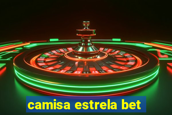 camisa estrela bet