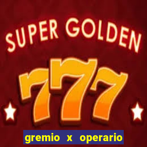 gremio x operario ao vivo