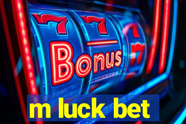 m luck bet