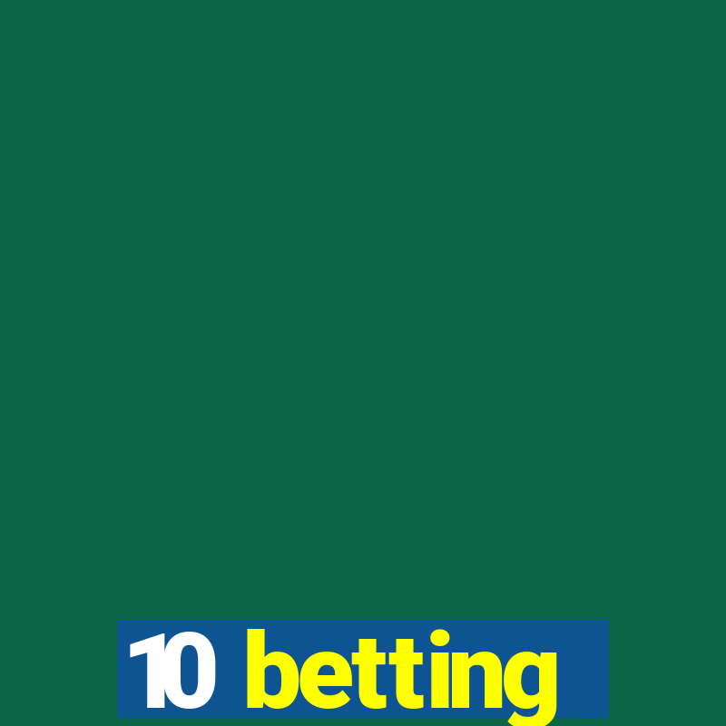 10 betting