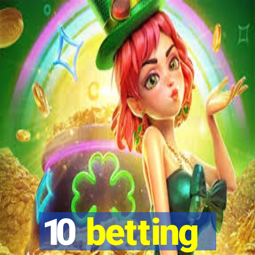 10 betting