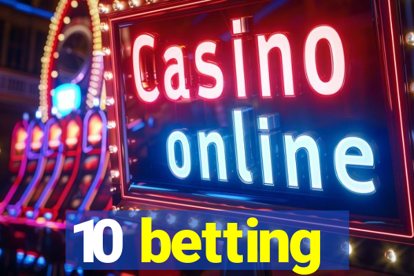 10 betting