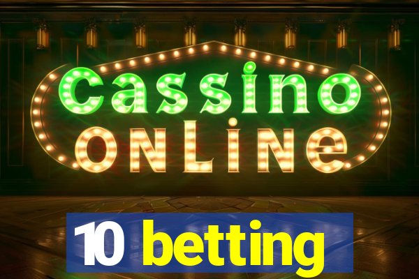 10 betting