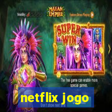 netflix jogo