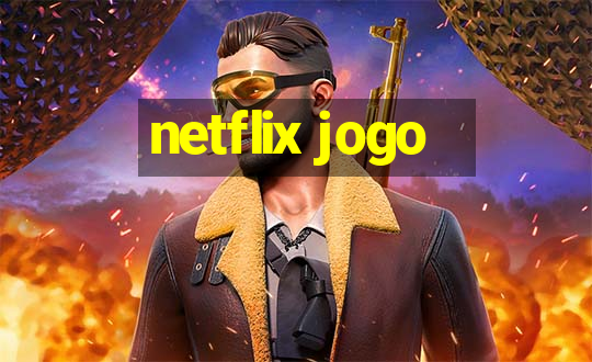 netflix jogo